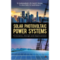 Solar Photovoltaic Power Systems: Principles, Design and Applications