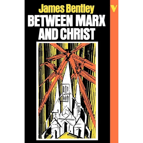 Between Marx and Christ: The Dialogue in German-Speaking Europe, 1870-1970