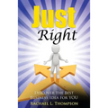 How to Start a Business: Just Right- Discover the Best Business Idea for YOU! (Online Business, Small Business, Work from Home, Retail Business