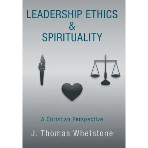 Leadership Ethics & Spirituality: A Christian Perspective