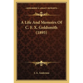 A Life And Memoirs Of C. F. X. Goldsmith (1895)