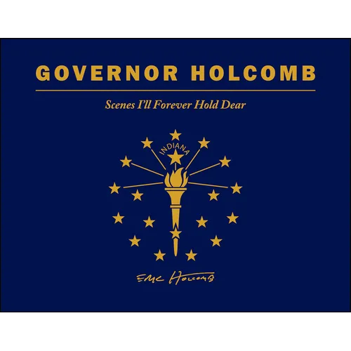Governor Holcomb: Scenes I'll Forever Hold Dear