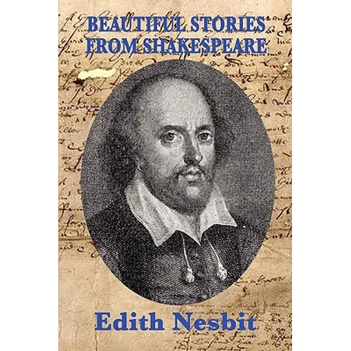 Beautiful Stories From Shakespeare: Classic Shakespeare Retellings for Young Readers