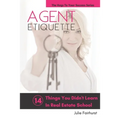 Agent Etiquette: 14 Things That You Didn't Learn In Real Estate School