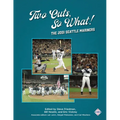 Two Outs, So What!: The 2001 Seattle Mariners
