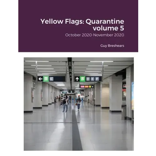 Yellow Flags: Quarantine volume 5: October 2020-November 2020