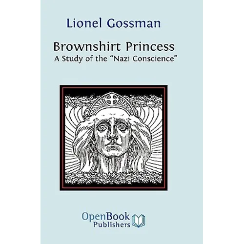 Brownshirt Princess: A Study of the Nazi Conscience