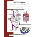ART of the HEART and other Anatomical Structures: A Human Anatomy Coloring Book