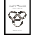 Desiring Whiteness: A Lacanian Analysis of Race
