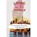 Living in the Middle: A Life Between Belonging and Becoming