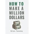 How to Make a Million Dollars