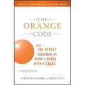 The Orange Code: How ING Direct Succeeded by Being a Rebel with a Cause