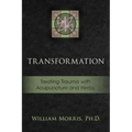 Transformation: Treating Trauma with Acupuncture and Herbs
