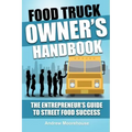Food Truck Owner's Handbook - The Entrepreneur's Guide to Street Food Success