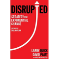 Disrupted: Strategy for Exponential Change