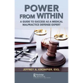 Power from Within: A Guide to Success as a Medical Malpractice Defense Expert