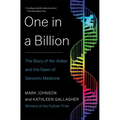 One in a Billion: The Story of Nic Volker and the Dawn of Genomic Medicine