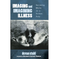 Imaging and Imagining Illness: Becoming Whole in a Broken Body