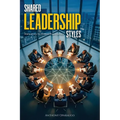 Shared Leadership Styles: Implications For Modern Organizations