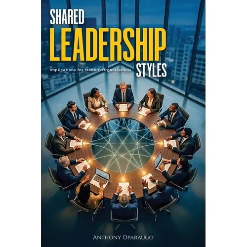 Shared Leadership Styles: Implications For Modern Organizations