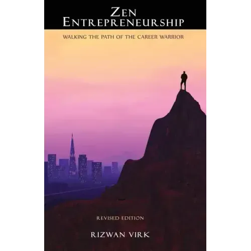 Zen Entrepreneurship: Walking the Path of the Career Warrior