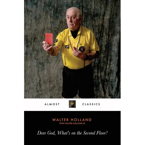 Dear God, What's on the Second Floor?: A Memoir