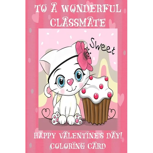 To A Wonderful Classmate: Happy Valentine's Day! Coloring Card