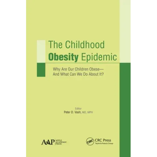 The Childhood Obesity Epidemic: Why Are Our Children Obese-And What Can We Do About It?