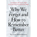Why We Forget and How to Remember Better: The Science Behind Memory