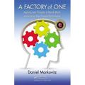 A Factory of One: Applying Lean Principles to Banish Waste and Improve Your Personal Performance