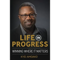 Life In Progress: Winning Where It Matters