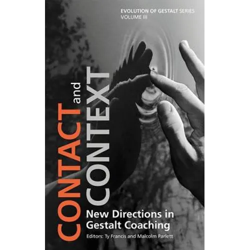 Contact and Context: New Directions in Gestalt Coaching *Risbn*