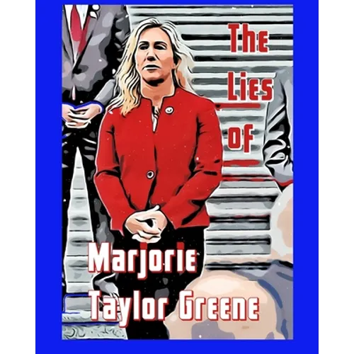 The Lies of Marjorie Taylor Greene
