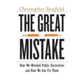 The Great Mistake: How We Wrecked Public Universities and How We Can Fix Them