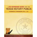 A No Nonsense Guide for the Texas Notary Public: Only a few Notaries are as familiar with the various roles and responsibilities of a Texas Notary Pub