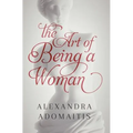The Art of Being a Woman