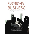 Emotional Business: Inspiring Human Connectedness to Grow Earnings and the Economy