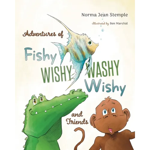 Adventures Of Fishy Wishy Washy Wishy And Friends