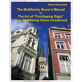 The Multifamily Buyer's Manual: The Art of "Purchasing Right" Your Multifamily Home Investment