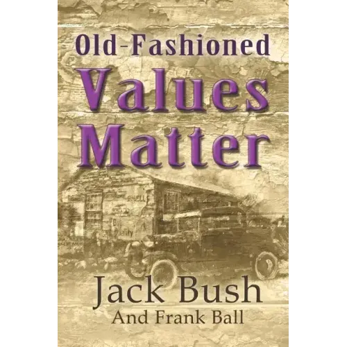 Old-Fashioned Values Matter