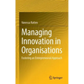 Managing Innovation in Organisations: Fostering an Entrepreneurial Approach