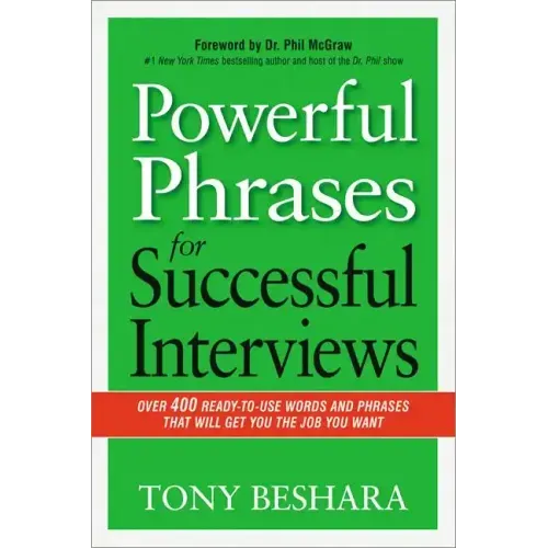 Powerful Phrases for Successful Interviews: Over 400 Ready-To-Use Words and Phrases That Will Get You the Job You Want