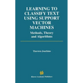 Learning to Classify Text Using Support Vector Machines