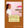 Education Can ONLY Be Offered: How K-12 Schools Will Save Democracy