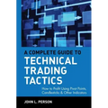 A Complete Guide to Technical Trading Tactics: How to Profit Using Pivot Points, Candlesticks & Other Indicators