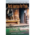 The Archaeology of the North American Fur Trade