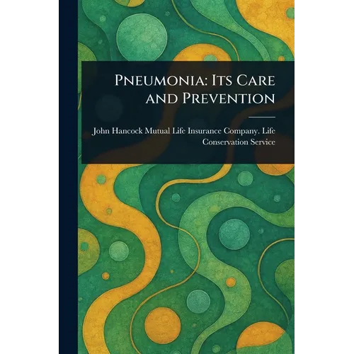 Pneumonia: Its Care and Prevention