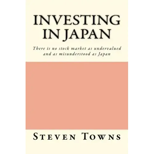 Investing in Japan: There is no stock market as undervalued and as misunderstood as Japan