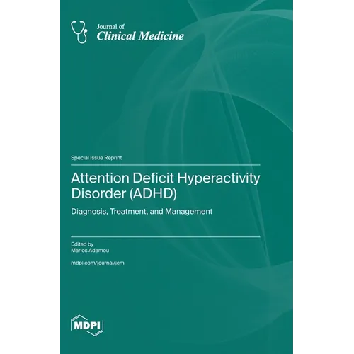 Attention Deficit Hyperactivity Disorder (ADHD): Diagnosis, Treatment, and Management - Hardcover