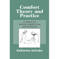 Comfort Theory and Practice: A Vision for Holistic Health Care and Research